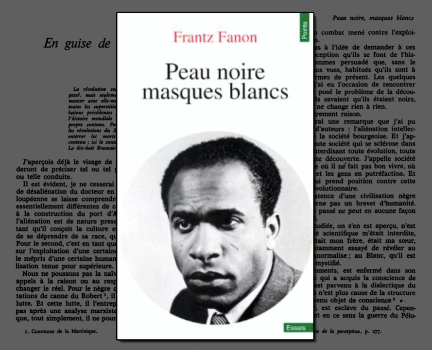 Parmi les plus belles pages d'humanisme : la conclusion de “Peau noire, masques  blancs” de Frantz Fanon - LE BLOG DE YVES PATTE